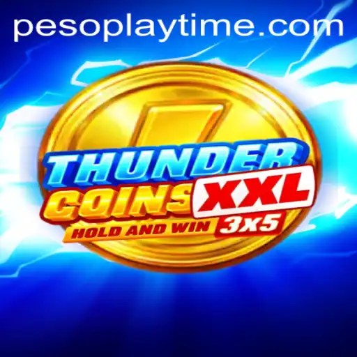 Unveiling ThunderCoinsXxl: The Ultimate Gaming Experience with PlayTime-No.1